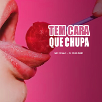 TEM CARA QUE CHUPA (Single)