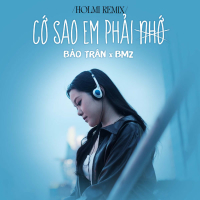 Cớ Sao Em Phải Nhớ (Holmi Remix) (Single)