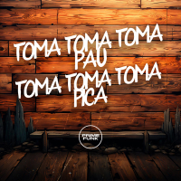 Toma Toma Toma Pau Toma Toma Toma Pica (Single)