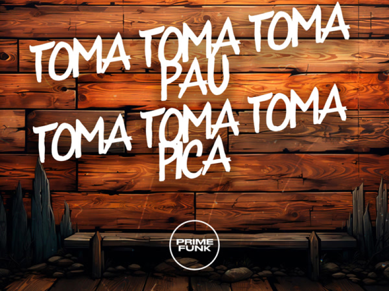 Toma Toma Toma Pau Toma Toma Toma Pica (Single)