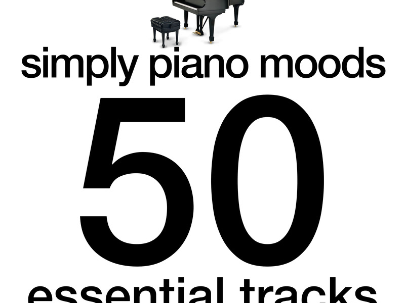 Simply Piano Moods - 50 Essential Tracks