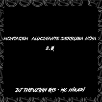 MONTAGEM ALUCINANTE DERRUBA NÓIA 2.0 (Single)