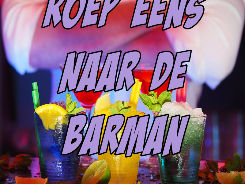 Roep eens naar de barman (feat. Sieber Marly) (Après-ski) (Single)