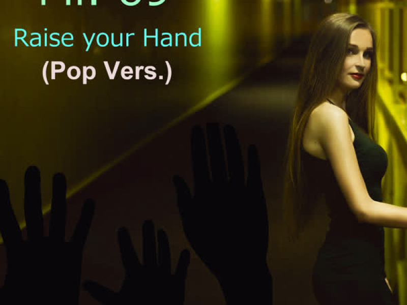 Raise Your Hand (Pop Vers.) (Single)