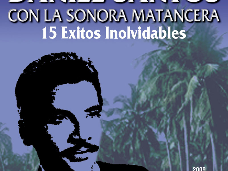 15 Éxitos Inolvidables De Daniel Santos