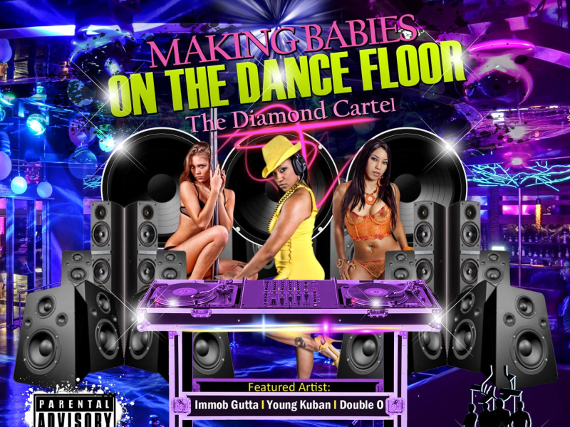 Making Babies On The Dance Floor (feat. Young Kuban & Double O) [Remix] (Single)