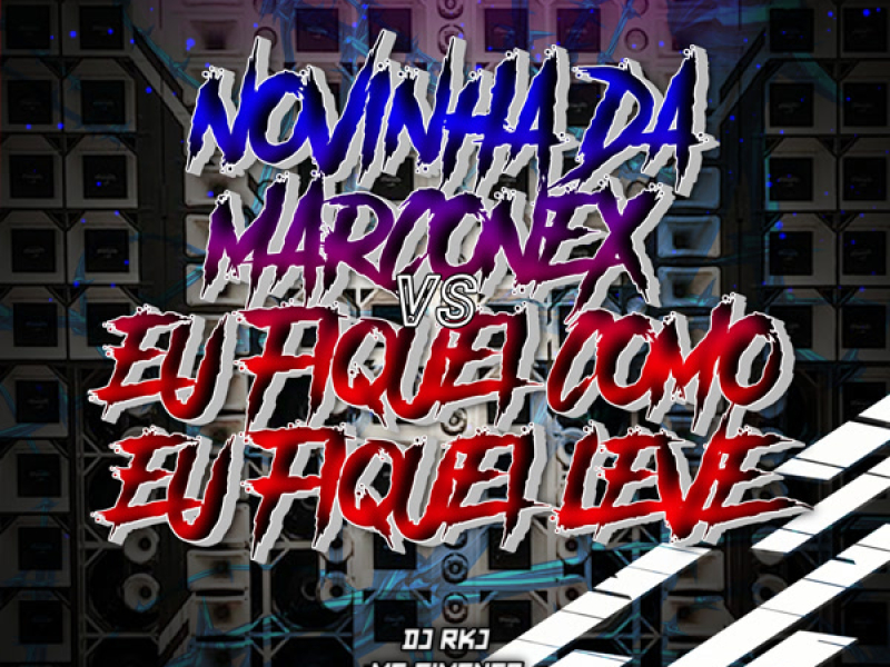 NOVINHA DA MARCONEX VS EU FIQUEI COMO EU FIQUEI LEVE (Single)