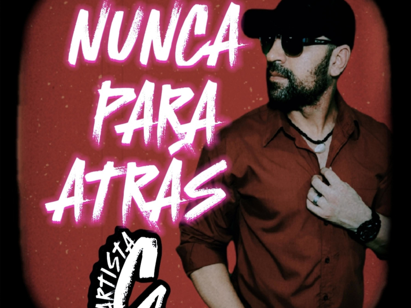 Nunca Para Atrás (Single)
