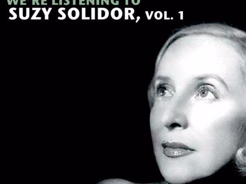 We're Listening To Suzy Solidor, Vol. 1