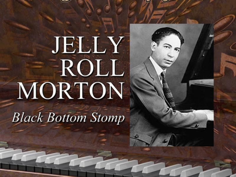 Legends Of Jazz: Jelly Roll Morton - Black Bottom Stomp