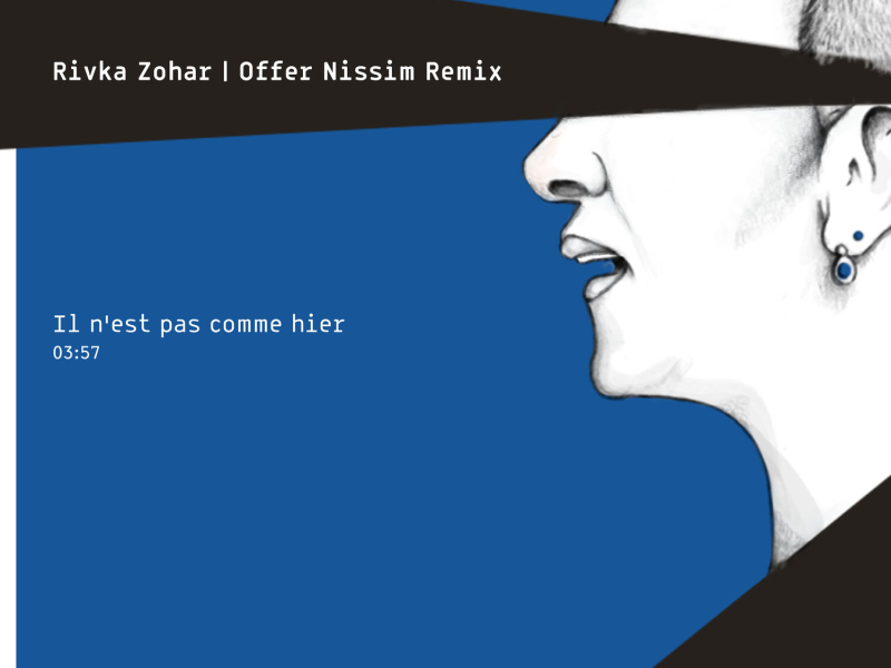 Il n’est pas comme hier (Offer Nissim Remix) (Single)