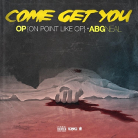 Come Get You (feat. ABG Neal) (Single)