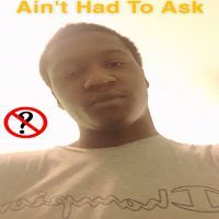 Ain't Had To Ask (Single)