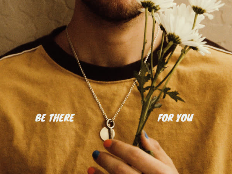 Be There for You (Single)