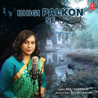 Bhigi Palkon Se (Single)