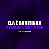 ELA É BUNITINHA x PENELOPE CHARMOSA (Single)