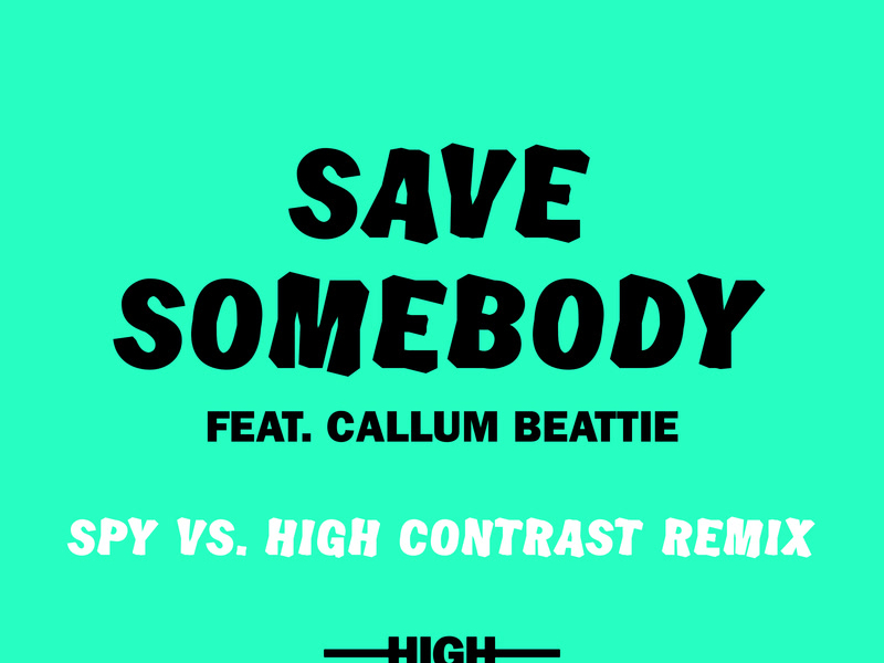 Save Somebody (SPY Vs. High Contrast Remix) (Single)