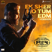 Ek Sher Ho Tum (EDM Version) (Single)