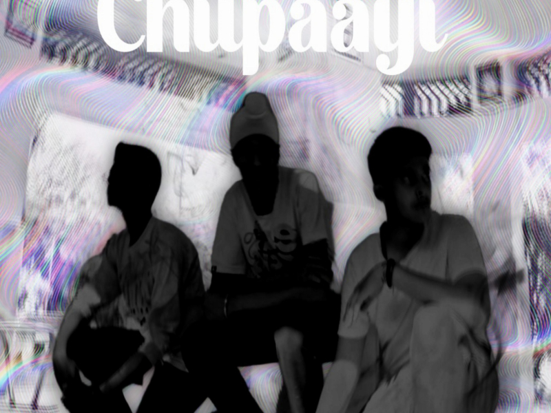 Chupaayi (Single)