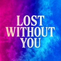 Lost Without You (Single)