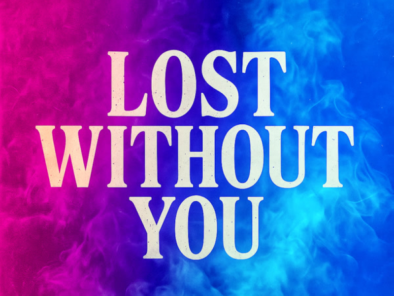 Lost Without You (Single)
