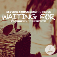 Waiting For (Esquire House Life Remix ) (Single)