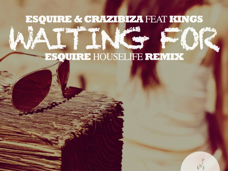 Waiting For (Esquire House Life Remix ) (Single)