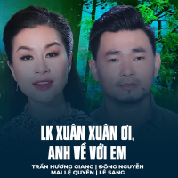 LK Xuân Xuân Ơi, Anh Về Với Em (Single)