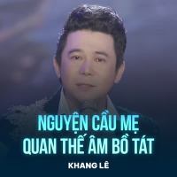 Nguyện Cầu Mẹ Quan Thế Âm Bồ Tát (Single)