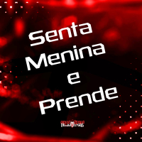 Senta Menina e Prende (Single)