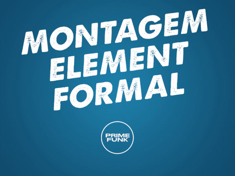 MONTAGEM ELEMENT FORMAL (Single)