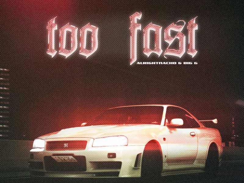 too fast (feat. Big G) (Single)