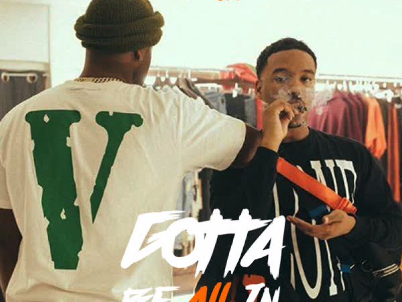 Gotta Be All In (Single)