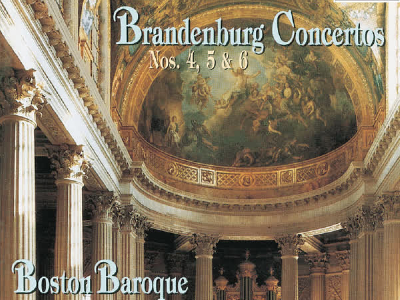 Bach: Brandenburg Concertos Nos. 4, 5 & 6