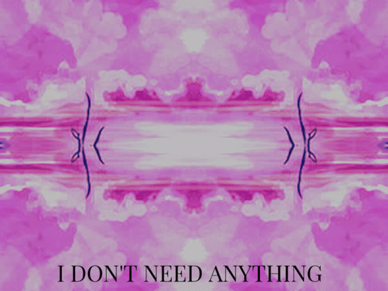 I Don't Need Anything Tullo