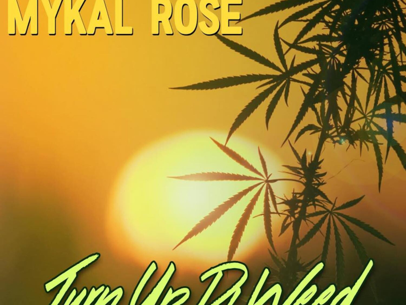 Turn Up Di Weed (Single)