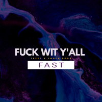 Fuck Wit Y'All (feat. Snoop Dogg) (Fast) (Single)
