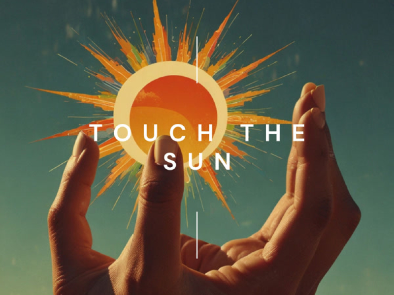 Touch the Sun (Single)