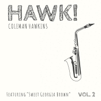 HAWK! Coleman Hawkins - Featuring 