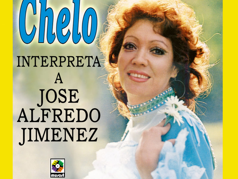 Chelo Interpreta A José Alfredo Jiménez