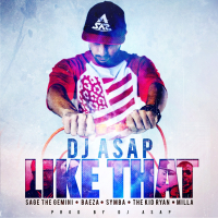 Like That (feat. Sage the Gemini, Beeza, Symba, The Kid Ryan & Milla) (Single)