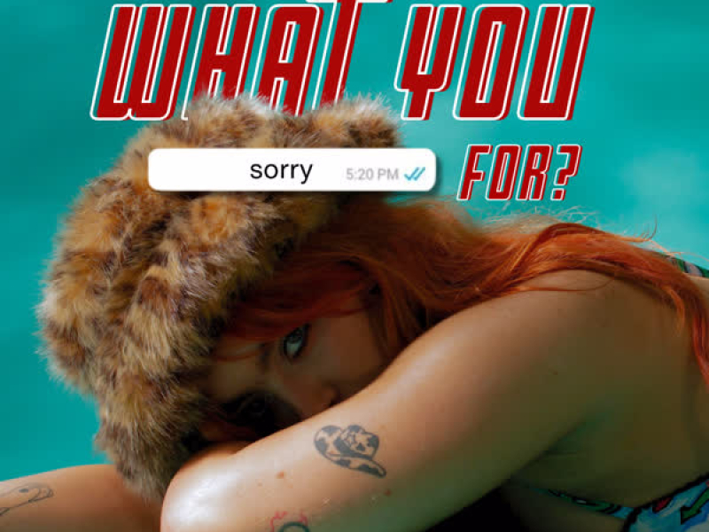 What You Sorry For? (Single)