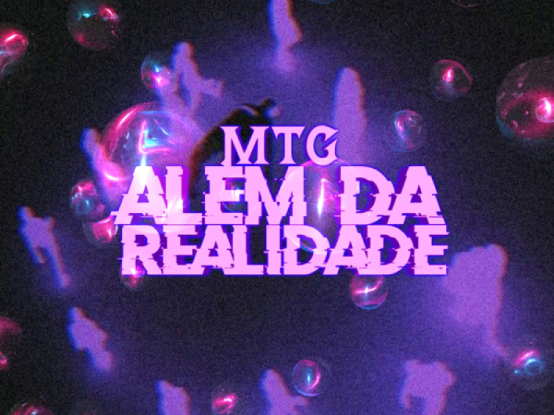 MTG ALÉM DA REALIDADE (Single)