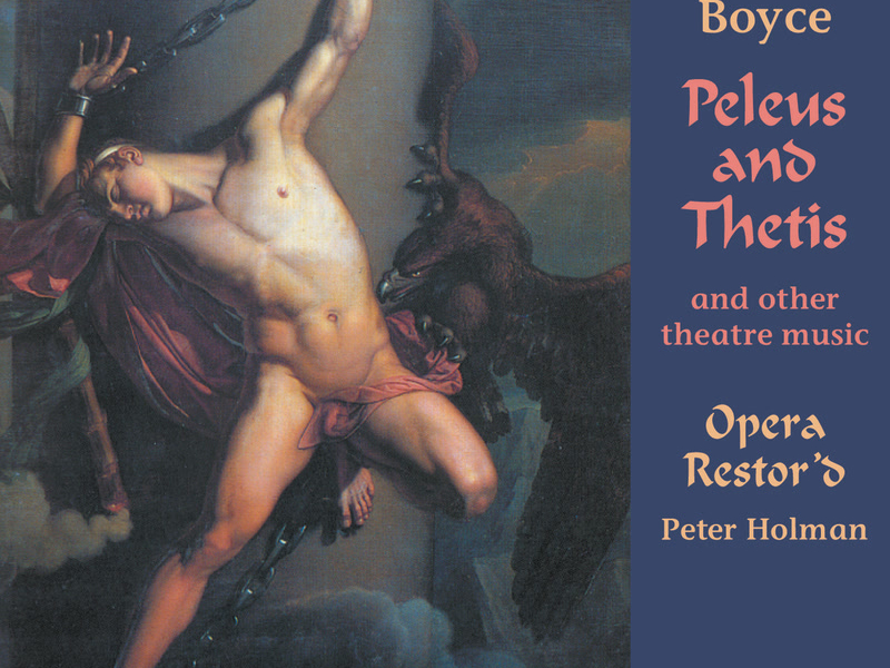 Boyce: Peleus and Thetis & Other Theatre Music (English Orpheus 41)