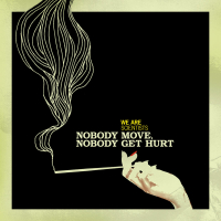 Nobody Move, Nobody Get Hurt (Single)