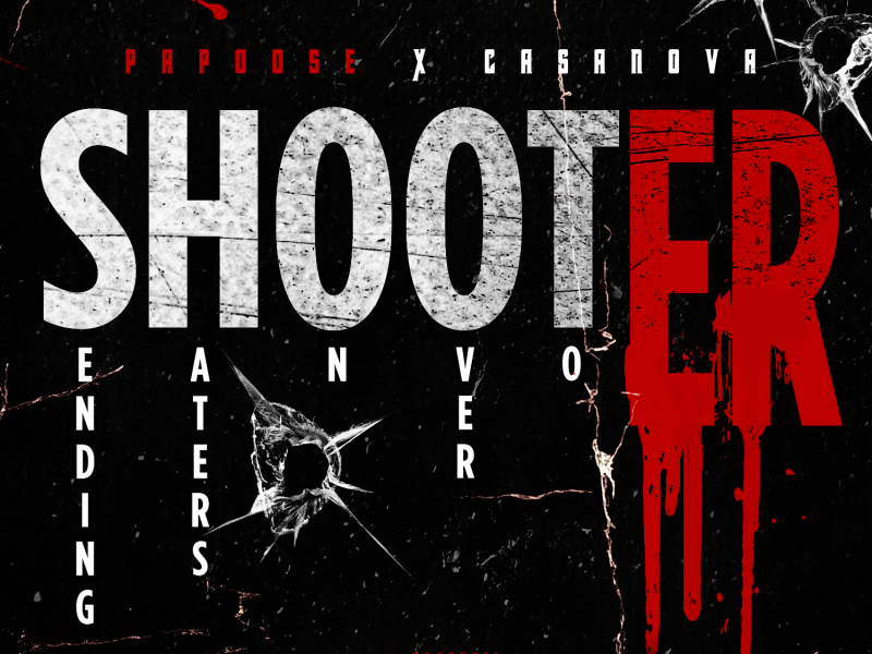 Shooter (feat. Casanova)
