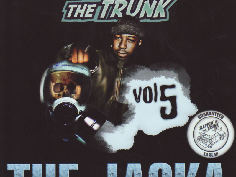 Slappin' In The Trunk Volume 5 With The Jacka