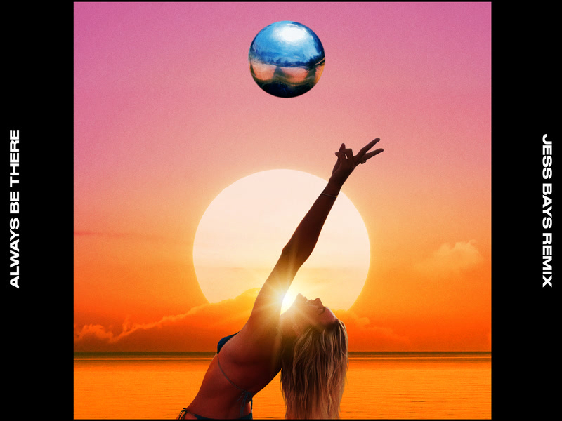 Always Be There (Jess Bays Remix) (Single)