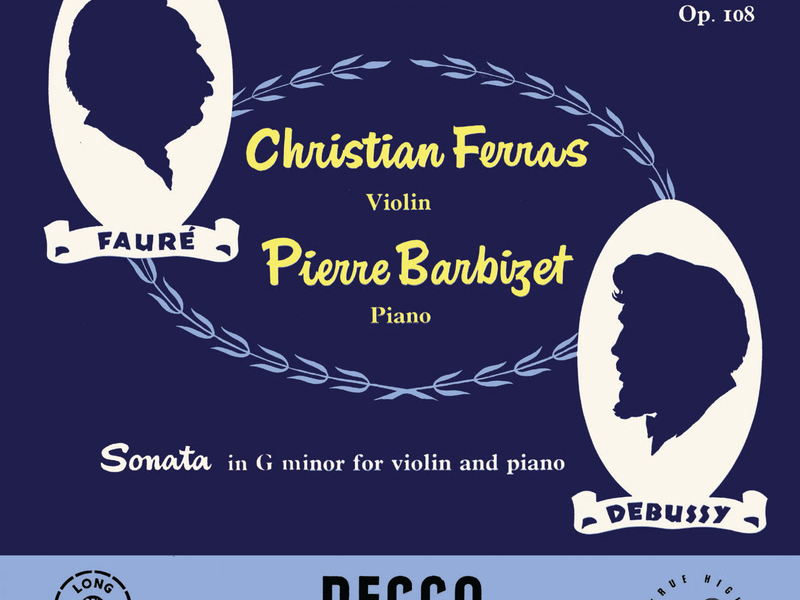 Debussy & Fauré Violin Sonatas (Christian Ferras Edition, Vol. 3)