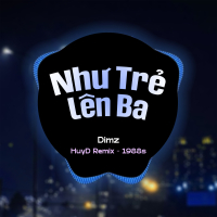 Như Trẻ Lên Ba (HuyD Remix) (Single)